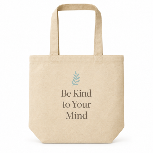 Be Kind to Your Mind - Tote Bag